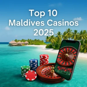 Top 10 Maldives Casinos for Online Gamblers in 2025