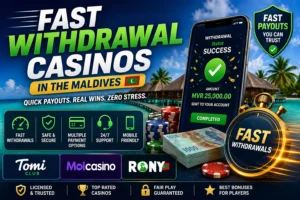 Fast Withdrawal Casinos in the Maldives